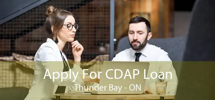 Apply For CDAP Loan Thunder Bay - ON