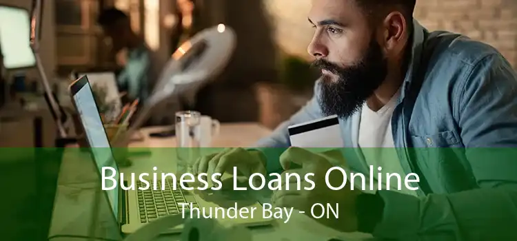 Business Loans Online Thunder Bay - ON