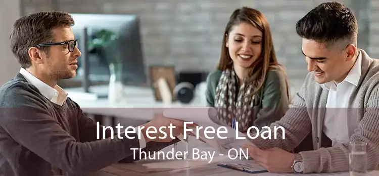 Interest Free Loan Thunder Bay - ON