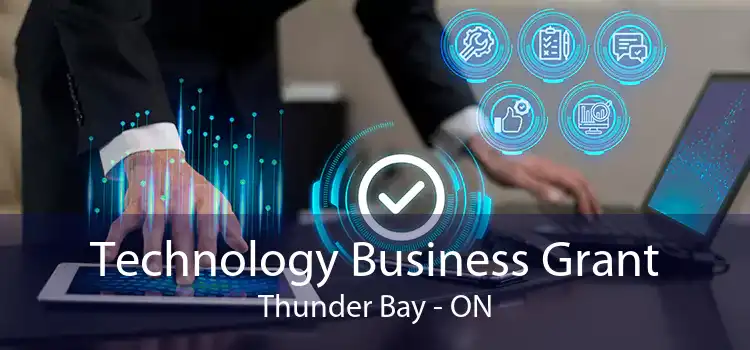 Technology Business Grant Thunder Bay - ON